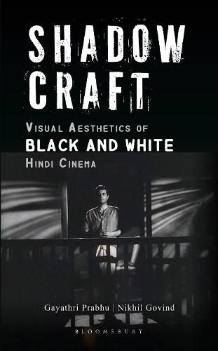 Cover image for Shadow Craft: Visual Aesthetics of Black and White Hindi Cinema