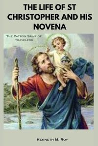 Cover image for The Life of St Christopher and his Novena