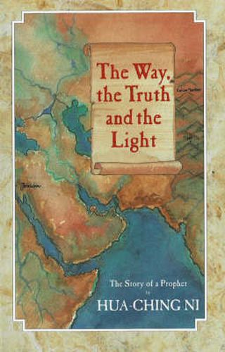 Cover image for The Way, the Truth and the Light: The Story of a Prophet