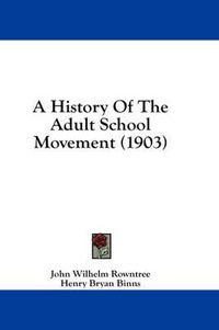 Cover image for A History of the Adult School Movement (1903)