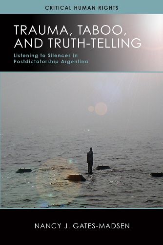 Cover image for Trauma, Taboo, and Truth-Telling: Listening to Silences in Postdictatorship Argentina
