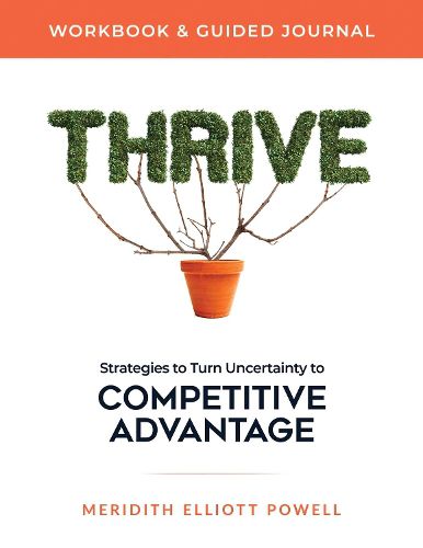 Cover image for Thrive Workbook & Guided Journal: Strategies to Turn Uncertainty to Competitive Advantage