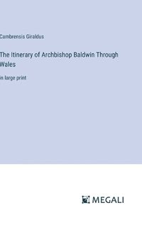 Cover image for The Itinerary of Archbishop Baldwin Through Wales