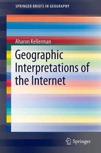 Cover image for Geographic Interpretations of the Internet