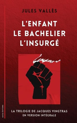 Cover image for L'Enfant - Le Bachelier - L'Insurge
