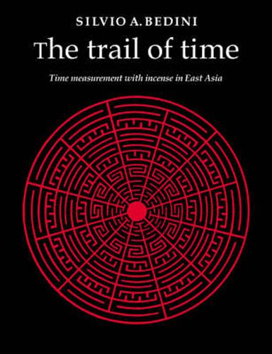 Cover image for The Trail of Time: Time Measurement with Incense in East Asia