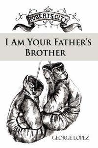 Cover image for I Am Your Father's Brother