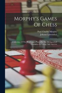 Cover image for Morphy's Games Of Chess