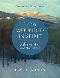 Cover image for Wounded in Spirit: Advent Art and Meditations