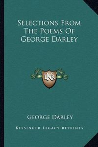 Cover image for Selections from the Poems of George Darley