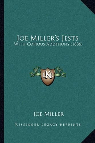 Joe Miller's Jests: With Copious Additions (1836)