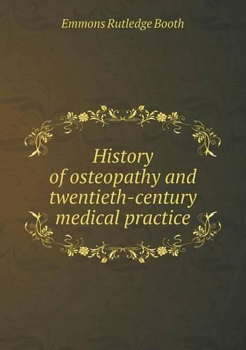 Cover image for History of osteopathy and twentieth-century medical practice
