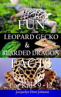 Cover image for Fun Leopard Gecko and Bearded Dragon Facts for Kids 9-12