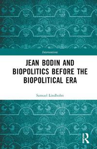 Cover image for Jean Bodin and Biopolitics Before the Biopolitical Era