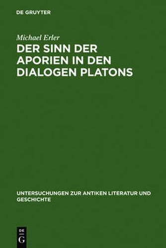 Cover image for Der Sinn Der Aporien in Den Dialogen Platons: UEbungsstucke Zur Anleitung Im Philosophischen Denken