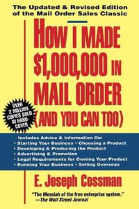 Cover image for How I Made $1,000,000 in Mail Order-and You Can Too!