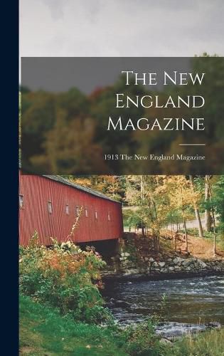 Cover image for The New England Magazine; 1913 The New England magazine