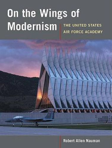 Cover image for On the Wings of Modernism: The United States Air Force Academy