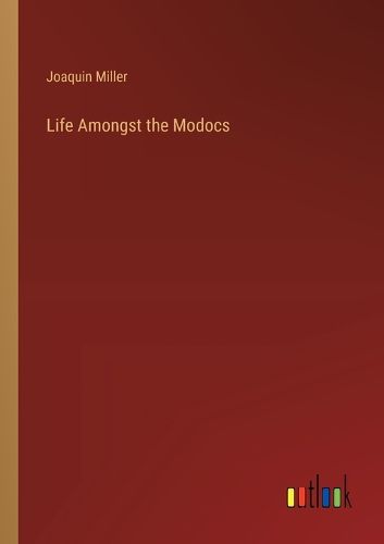 Cover image for Life Amongst the Modocs