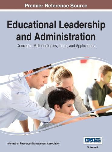 Cover image for Educational Leadership and Administration: Concepts, Methodologies, Tools, and Applications