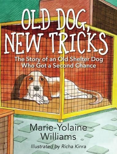 Cover image for Old Dog, New Tricks: The Story of an Old Shelter Dog Who Got a Second Chance