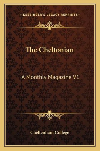 Cover image for The Cheltonian: A Monthly Magazine V1: 1866 (1866)