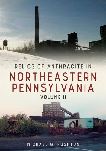 Cover image for Relics of Anthracite in Northeastern Pennsylvania Volume Two