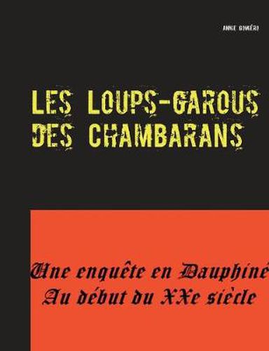 Cover image for Les Loups-garous des Chambarans: Une enquete en Dauphine au debut du XXe siecle