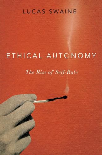 Cover image for Ethical Autonomy: The Rise of Self-Rule