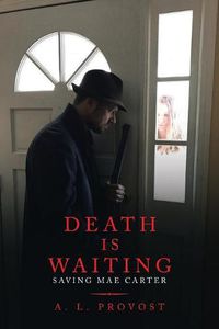 Cover image for Death Is Waiting: Saving Mae Carter