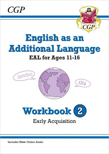 English as an Additional Language (EAL) for Ages 11-16 - Workbook 2 (Early Acquisition)