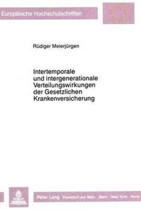 Cover image for Intertemporale Und Intergenerationale Verteilungswirkungen Der Gesetzlichen Krankenversicherung