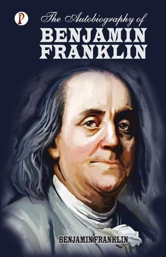 Cover image for The Autobiography of Benjamin Franklin