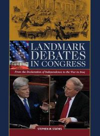 Cover image for Landmark Debates in Congress: From the Declaration of Independence to the War in Iraq