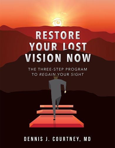 Cover image for Restore Your Lost Vision: The Three-Step Program to Regain Your Sight