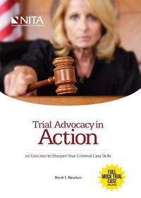 Cover image for Trial Advocacy in Action: 20 Exercises to Sharpen Your Criminal Case Skills