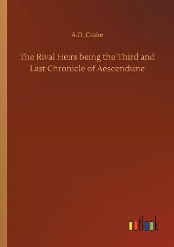 Cover image for The Rival Heirs being the Third and Last Chronicle of Aescendune