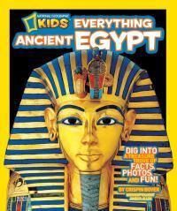 Cover image for Everything Ancient Egypt: Dig into a Treasure Trove of Facts, Photos, and Fun