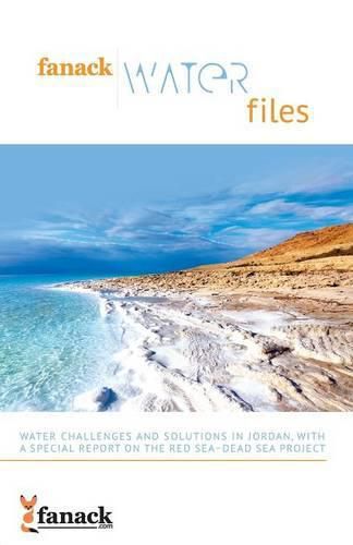 Cover image for Fanack Water Files: Water Challenges and Solutions in Jordan with a Special Report on the Red Sea-Dead Sea Project