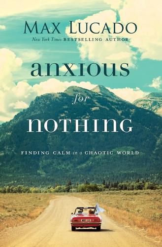 Cover image for Anxious for Nothing: Finding Calm in a Chaotic World