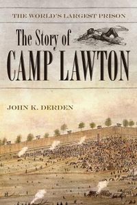 Cover image for The World's Largest Prison: The Story of Camp Lawton