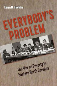 Cover image for Everybody's Problem: The War on Poverty in Eastern North Carolina