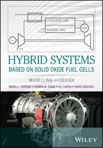 Hybrid Systems Based on Solid Oxide Fuel Cells: Modelling and Design