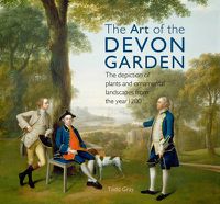 Cover image for The Art of the Devon Garden: The Depiction of Plants and Ornamental Landscapes from the Year 1200