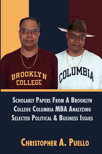 Cover image for Scholarly Papers from a Brooklyn College Columbia MBA Analyzing Selected Political & Business Issues