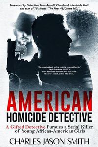 Cover image for American Homicide Detective: A Gifted Detective Pursues a Serial Killer