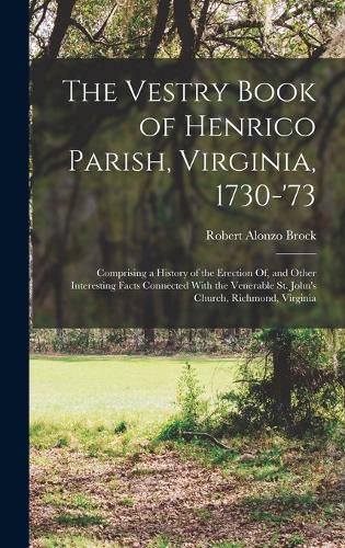 The Vestry Book of Henrico Parish, Virginia, 1730-'73