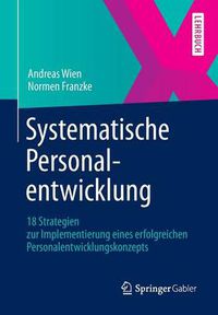 Cover image for Systematische Personalentwicklung: 18 Strategien zur Implementierung eines erfolgreichen Personalentwicklungskonzepts