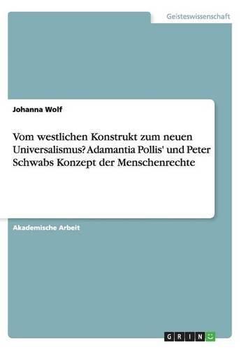 Cover image for Vom westlichen Konstrukt zum neuen Universalismus? Adamantia Pollis' und Peter Schwabs Konzept der Menschenrechte