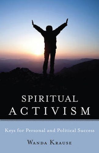 Cover image for Spiritual Activism: Keys for Personal and Political Success